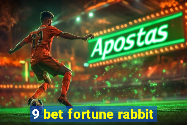 9 bet fortune rabbit